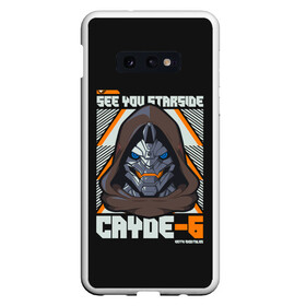 Чехол для Samsung S10E с принтом Cayde-6 арт в Новосибирске, Силикон | Область печати: задняя сторона чехла, без боковых панелей | desteny | desteny 2 | destiny | game | games | дестени | дустан | игра | игры