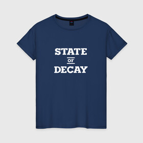 Женская футболка хлопок с принтом State of Decay Logo (+спина) в Новосибирске, 100% хлопок | прямой крой, круглый вырез горловины, длина до линии бедер, слегка спущенное плечо | logo | state of decay | survival horror | undead labs | загнивающий штат | зомби апокалипсис | лого | логотип | стадия разложения | стейт оф декай | эмблема