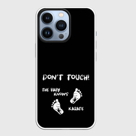 Чехол для iPhone 13 Pro с принтом Don t touch в Новосибирске,  |  | Тематика изображения на принте: малыш | надпись | ребенок | следы | стопы