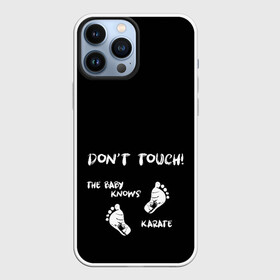 Чехол для iPhone 13 Pro Max с принтом Don t touch в Новосибирске,  |  | Тематика изображения на принте: малыш | надпись | ребенок | следы | стопы