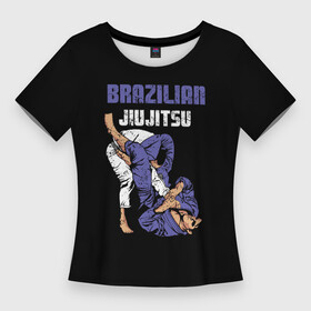 Женская футболка 3D Slim с принтом BRAZILIAN JIU JITSU  (BJJ) в Новосибирске,  |  | brazilian jiu jitsu | fighter | jujutsu | karate | боевые искусства | боец | бои | бойцовский клуб | болевой приём | борьба | воин | джиу джитсу | дзюдзюцу | дзюдо | единоборства | карате | кимоно | рукопашный бой | сила