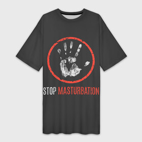 Платье-футболка 3D с принтом STOP MASTURBATION в Новосибирске,  |  | Тематика изображения на принте: erotic | femdom | love | playboy | stop | для влюбленных | любовь | плейбой | поцелуй | прикол | романтика | рука | стоп | страсть | стрипт