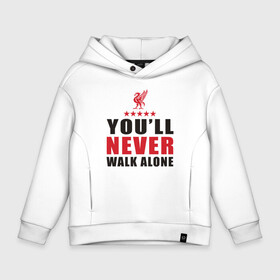 Детское худи Oversize хлопок с принтом Liverpool   Never Walk Alone в Новосибирске, френч-терри — 70% хлопок, 30% полиэстер. Мягкий теплый начес внутри —100% хлопок | боковые карманы, эластичные манжеты и нижняя кромка, капюшон на магнитной кнопке | football | liverpool | soccer | sport | англия | игрок | клопп | ливерпуль | мяч | салах | спорт | спортсмен | футбол | футболист | чемпионат