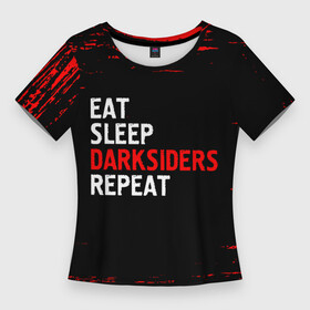 Женская футболка 3D Slim с принтом Eat Sleep Darksiders Repeat  Краска в Новосибирске,  |  | darksiders | eat sleep darksiders repeat | logo | paint | брызги | дарксайдс | игра | игры | краска | лого | логотип | символ