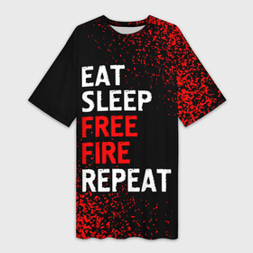 Платье-футболка 3D с принтом Eat Sleep Free Fire Repeat  Арт в Новосибирске,  |  | eat sleep free fire repeat | fire | free | garena | logo | гарена | игра | игры | краска | лого | логотип | символ | спрей | фаер | фри