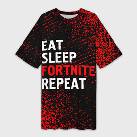 Платье-футболка 3D с принтом Eat Sleep Fortnite Repeat + Арт в Новосибирске,  |  | eat sleep fortnite repeat | fortnite | logo | игра | игры | краска | лого | логотип | символ | спрей | фортнайт