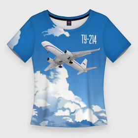 Женская футболка 3D Slim с принтом Самолет Ту 214 в Новосибирске,  |  | blue sky | civil | clouds | flies | plane | takeoff | tupolev | взлет | голубое небо | гражданский | летит | облака | самолет | ту 214 | туполев