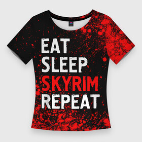 Женская футболка 3D Slim с принтом Eat Sleep Skyrim Repeat  Краска в Новосибирске,  |  | eat sleep skyrim repeat | elder | logo | scrolls | skyrim | the | игра | игры | краска | краски | лого | логотип | символ | скайрим