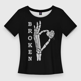 Женская футболка 3D Slim с принтом Разбитое Сердце Broken Heart Рука в Новосибирске,  |  | broke | hand | skulls | кости | любовь | скелет | текстура | узор | чб | черный