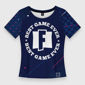 Женская футболка 3D Slim с принтом Символ Fortnite и надпись Best Game Ever в Новосибирске,  |  | best game | fortnite | logo | paint | брызги | игра | игры | краска | лого | логотип | символ | фортнайт