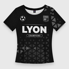 Женская футболка 3D Slim с принтом Lyon Champions Uniform в Новосибирске,  |  | club | football | logo | lyon | lyonnais | olympique | клуб | лион | лого | мяч | огонь | пламя | символ | спорт | форма | футбол | футболист | футболисты | футбольный