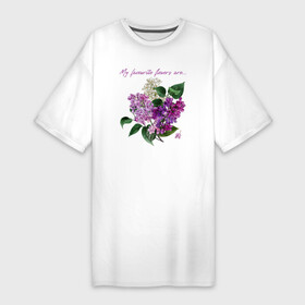 Платье-футболка хлопок с принтом Мои любимые цветы сирень букет в Новосибирске,  |  | ботаника | букет | букет сирени | весна | любимые цветы | сирень | фиолетовые цветы | цветочный | цветы