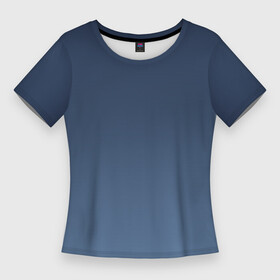 Женская футболка 3D Slim с принтом Gradient Dark Blue в Новосибирске,  |  | абстракция | амбре | без дизайна | без лишнего | голубая | голубое | градиент | градиент и ничего лишнего | градиенты | на весну | на зиму | на каждый день | на лето | на осень | оттенки голубого