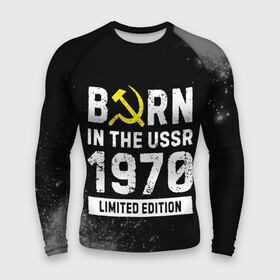 Мужской рашгард 3D с принтом Born In The USSR 1970 year Limited Edition в Новосибирске,  |  | Тематика изображения на принте: 1970 | born | made in | ussr | бабушке | брату | год | дедушке | день | жене | краска | краски | маме | мужу | папе | рожден | рождения | сделано | сестре | ссср