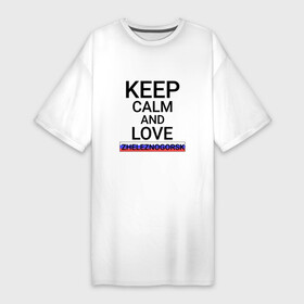 Платье-футболка хлопок с принтом Keep calm Zheleznogorsk (Железногорск) в Новосибирске,  |  | kya | zheleznogorsk |  красноярский | город | железногорск | россия