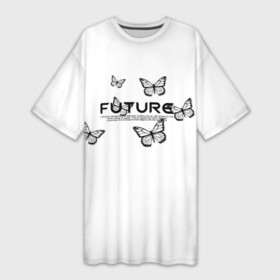 Платье-футболка 3D с принтом Everything is in the Future в Новосибирске,  |  | future | английские | бабочки | белый | будущее | женское | надписи | чёрный