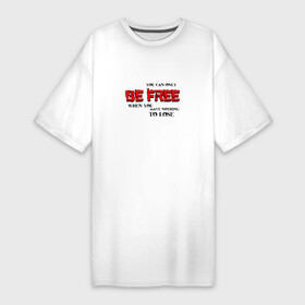Платье-футболка хлопок с принтом Свободным можно быть только когда тебе нечего терять в Новосибирске,  |  | be free | афоризмы | буквы | высказывания | красные | надпись | с надписями | с текстом | свобода | свободен | свободна | слова | текст