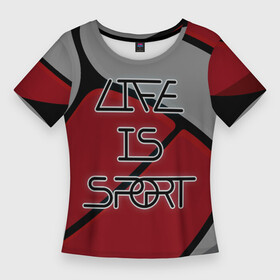 Женская футболка 3D Slim с принтом Жизнь это спорт в Новосибирске,  |  | волейбол | мотивация | надписи на английском | спорт | цитаты